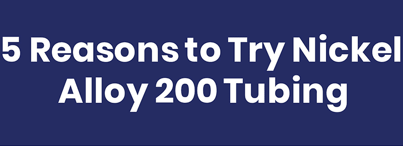 Nickel Alloy 200 Tubing